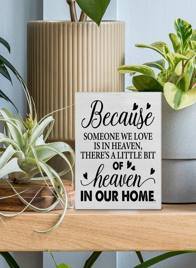 PIXCEOS Sympathy Quote Decorative Wooden Box Sign Remembrance Memorial Theme Because Someone We Love is in Heaven Wood Block Plaque Decor Farmhouse Home Shelf or Wall Display 5x5 Inches - Image 3